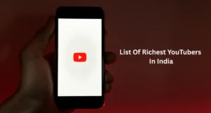 List Of Richest YouTubers in India